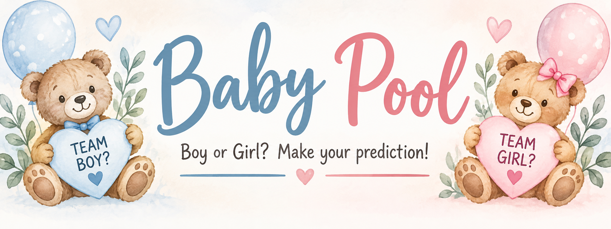 Baby Pool — Boy or Girl? Make your prediction!
